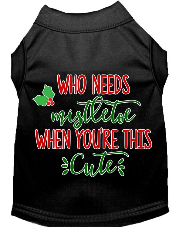 Who Needs Mistletoe Screen Print Dog Shirt Black XS